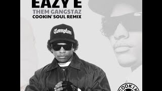 Eazy-E - Luv 4 Dem Gangsta'z (Cookin Soul Remix) [New Song]