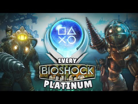 I Platinum'd EVERY Bioshock Game