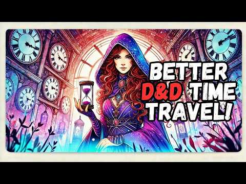 The SECRET to D&D Time Travel (That Won't Break Your Game)