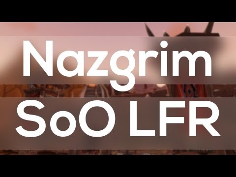 WoW Patch 5.4 SoO: General Nazgrim LFR Preview & Design Problem