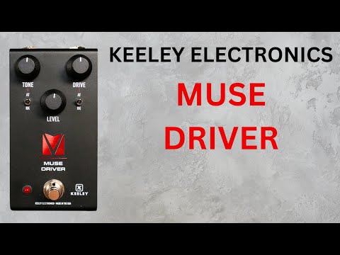 Keeley Muse Driver Overdrive -The Latest Collaboration between Andy Timmons and Robert Keeley