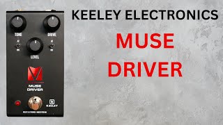 Keeley Muse Driver - What To Know & Where To Buy | Equipboard