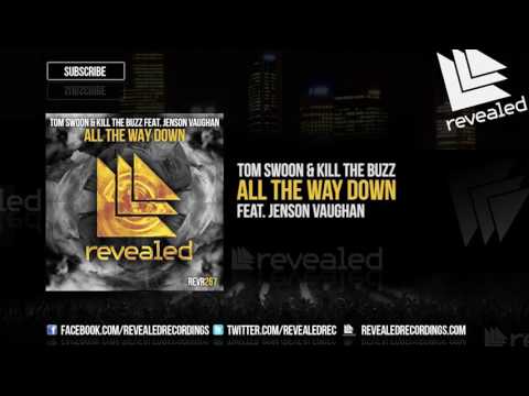 Tom Swoon & Kill The Buzz feat. Jenson Vaughan - All The Way Down [OUT NOW!]