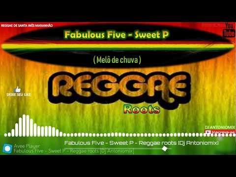 Fabulous Five - Sweet P (Melô de Chuva) Reggae roots Recordação [Dj Antoniomix]