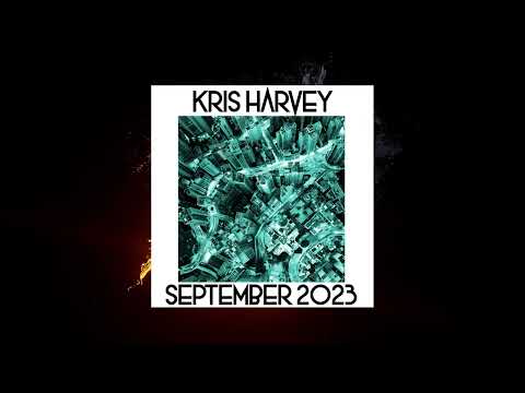Kris Harvey - 72 - September 2023 (House/Breaks/Techno/Trance DJ Mix)