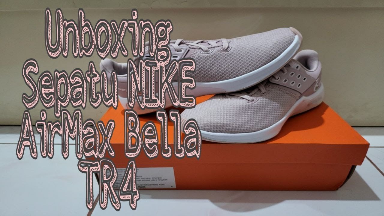 Watch video Unboxing Sepatu Nike AirMax Bella TR 4 ││Nyaman Bangeeetttt!!! Now Unboxing Sepatu Nike AirMax Bella TR 4 ││Nyaman Bangeeetttt!!!
