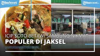 Soto Betawi Sambung Nikmat, Kuliner Khas Jakarta yang Dijual dengan Harga Rp 80.000 per Porsi