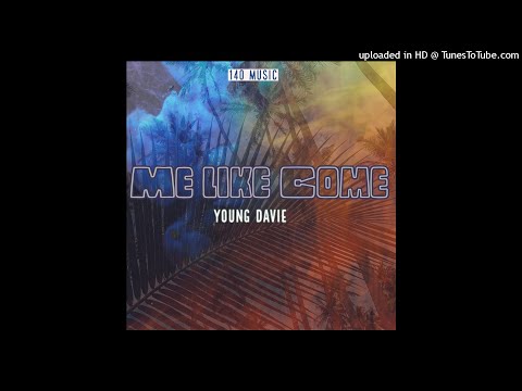 Young Davie - Me Like Come (Audio)