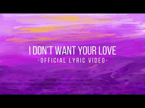 Sofish -  I Don't Want Your Love (lyric video)