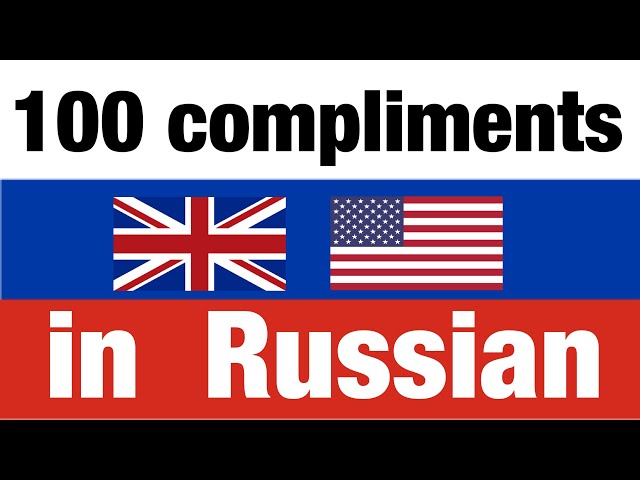 100 positive phrases +  compliments - Russian + English - (native speaker)