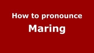 How to pronounce Maring