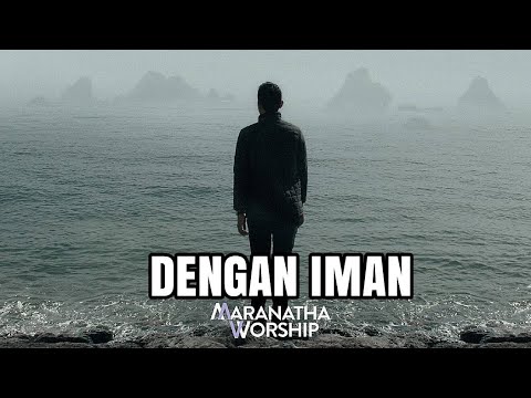 Dengan Iman - Maranatha Worship (Official Lyric Video)