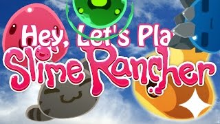Hey, Let's Play... Slime Rancher!