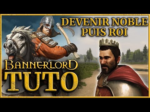 Comment créer et gérer son Royaume - TUTO Mount & Blade II Bannerlord