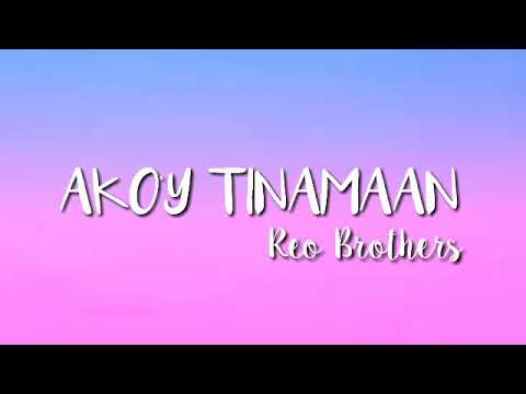 Ako'y Tinamaan (Lyrics) Reo Brothers