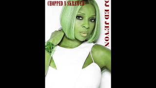 Mary J Blige   Get To Know You Better Chopped N Skrewed DJ ED JE