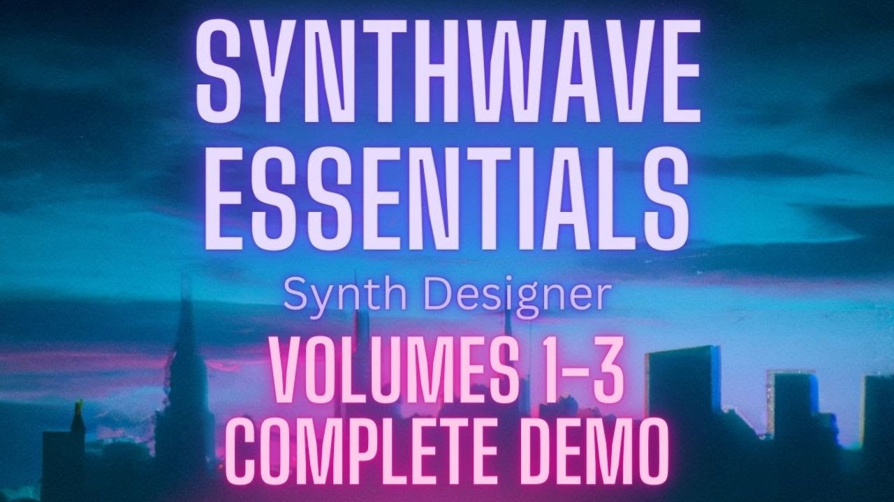 Synthwave Essentials Volumes 1-3 - Serum Presets Complete Demo