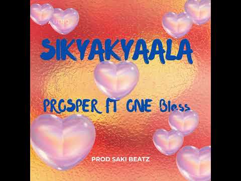 Sikyakyaala Prosper & One Bless