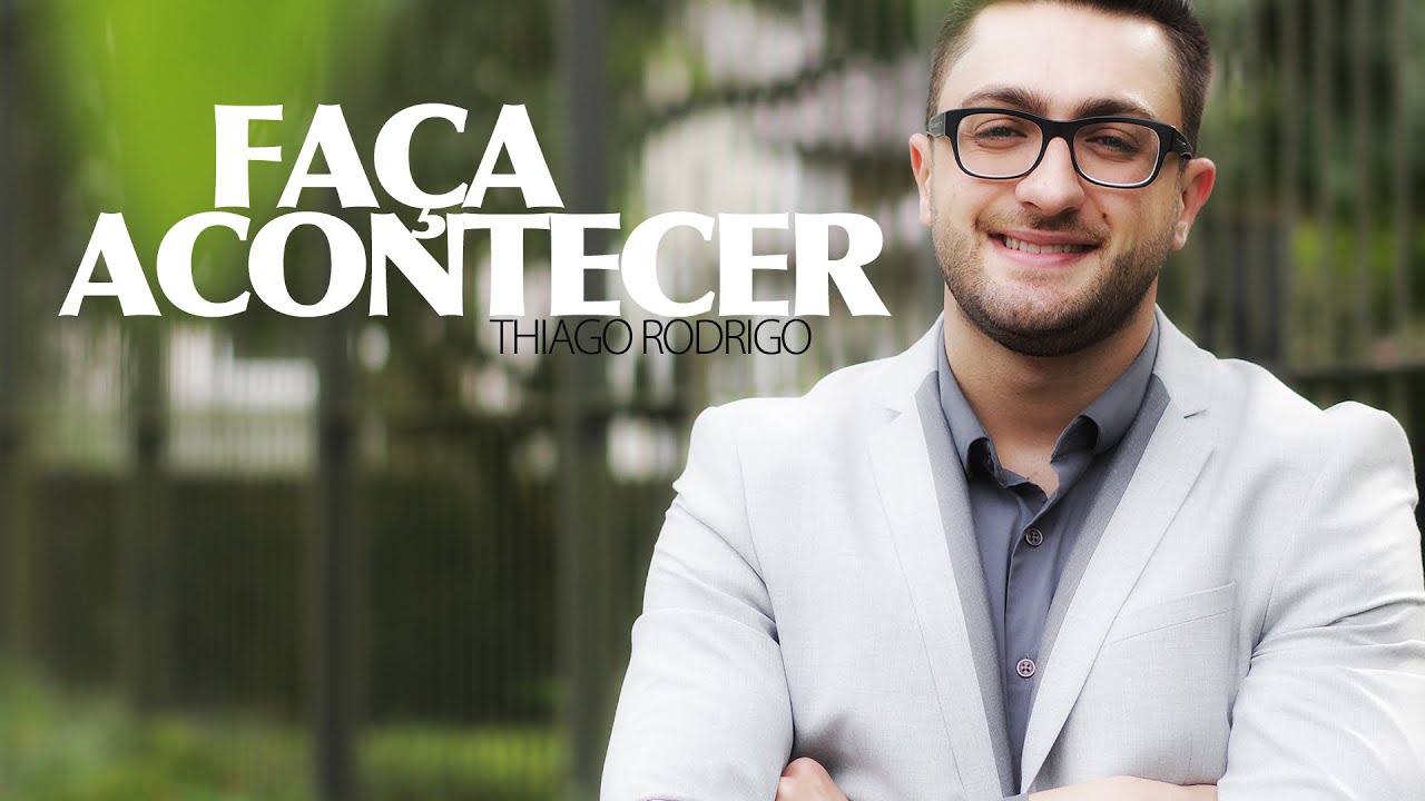 Faça Acontecer - Thiago Rodrigo