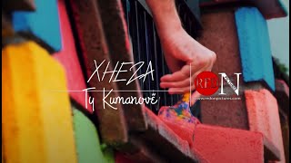Xheza - Ty Kumanovë