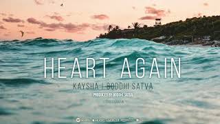 Kaysha - Heart again | feat. Boddhi Satva