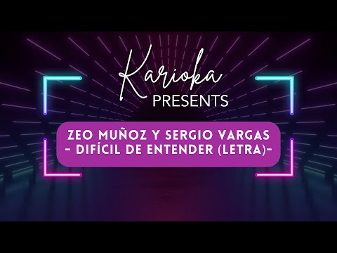 Difícil de Entender- Zeo Muñoz y Sergio Vargas (Letra)