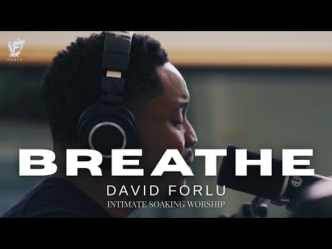 David Forlu - This is The Air I Breathe || Intimate Worship || Daily Devotion