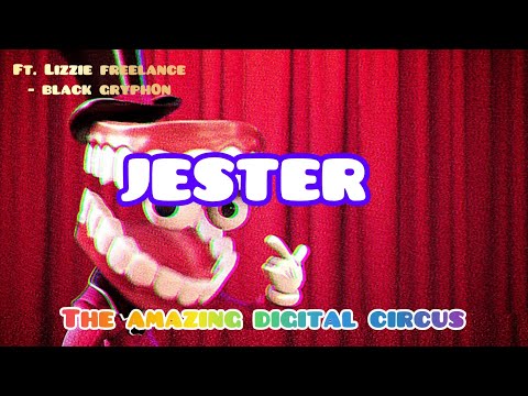 JESTER (pomni song) [ ft. Lizzie freeman black gryph0n ] The amazing digital circus