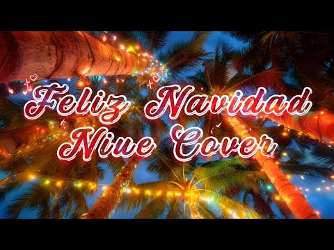 Monuina e Kilisimasi ma Haaku Niue Fekai (Feliz Navidad Niue Cover)