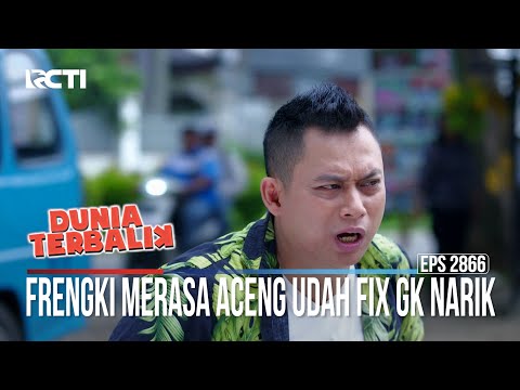 Frengki Merasa Aceng Udah Fix Gk Narik - Dunia Terbalik