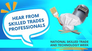 Hear from Skilled Trades Professionals