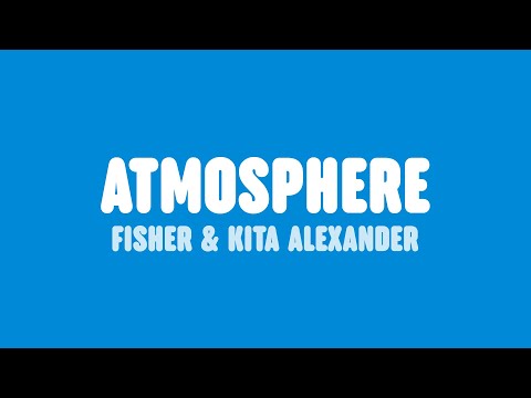 FISHER & Kita Alexander - Atmosphere (Lyrics)