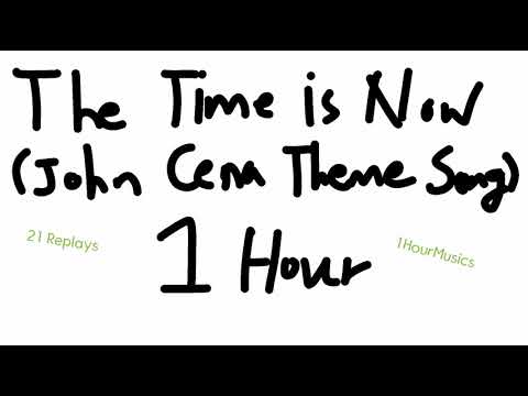 《1HourMusics》 The Time is Now (John Cena Theme Song) 1Hour (21 Replays, 1080p)