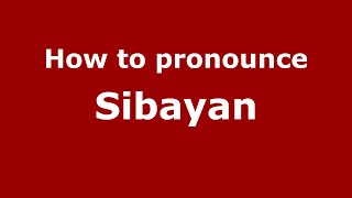How to pronounce Sibayan