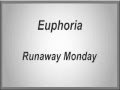 Euphoria - Runaway Monday