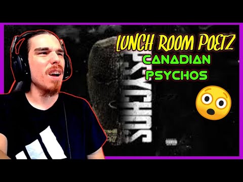 Lunch Room Poetz - Canadian Psychos (Reaction)
