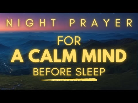 Prayer to Calm Your Thoughts Before Sleep | Bedtime Prayer For Peace