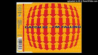 Catch 22 - I'm Falling (Future Mix)