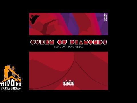 Rayana Jay ft. Dayvid Michael - Queen Of Diamonds [Thizzler.com]