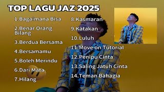 Download lagu TOP LAGU JAZ TERBARU 2025 || KOMPILASI TERBAIK LAGU JAZ 2025  mp3