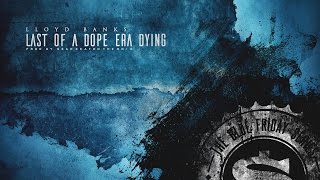 Lloyd Banks - Last Of A Dope Era Dying