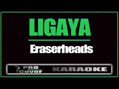Ligaya - ERASERHEADS (KARAOKE)