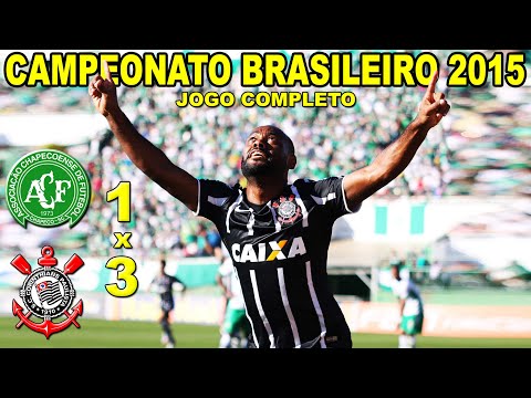 Chapecoense 1 x 3 Corinthians Campeonato Brasileiro 2015 Jogo Completo