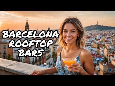 Top 5 Rooftop Bars In Barcelona | Barcelona's Top 5 Rooftop Bars with Stunning Views!