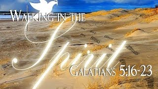 Walking in the Spirit Pt. 1: The Struggle Between the Flesh and Spirit