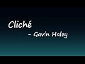 Gavin Haley - Cliche (Lyrics)