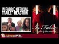 In Fabric (Official Trailer) - Nadia Sawalha & The Popcorn Junkies Family Reaction