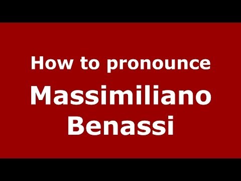 How to pronounce Massimiliano Benassi (Italian/Italy)  - PronounceNames.com