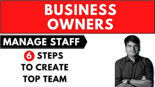 Create A Top Team With These Simple Staff Management Tricks