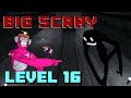 Big Scary Level 16 Update Is TERRIFYING